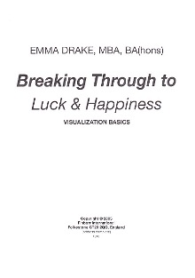 Breaking Through to Luck and Happiness By Emma Drake, MBA, BA(hons)